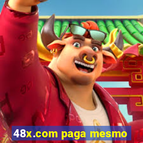 48x.com paga mesmo